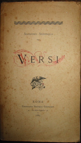 Agostino Antonelli Versi 1885 Roma Tipografia Fratelli Centenari